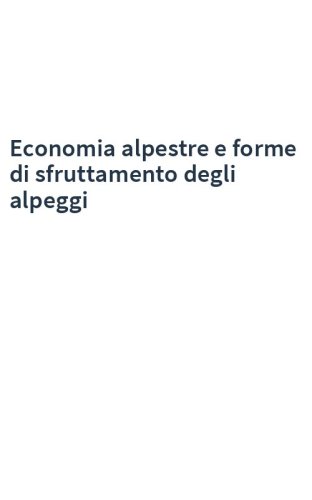 Economia alpestre e forme di sfruttamento degli alpeggi