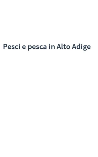 Pesci e pesca in Alto Adige