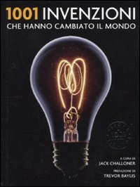 1001 invenzioni che hanno cambiato il mondo