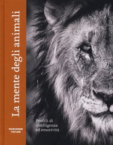 La mente degli animali. Profili di intelligenza ed emotività