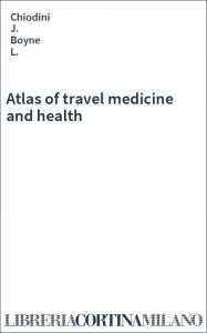 Atlas of travel medicine and health