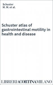 Schuster atlas of gastrointestinal motility in health and disease