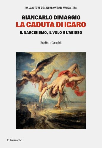La caduta di Icaro. Il narcisismo, il volo e l'abisso