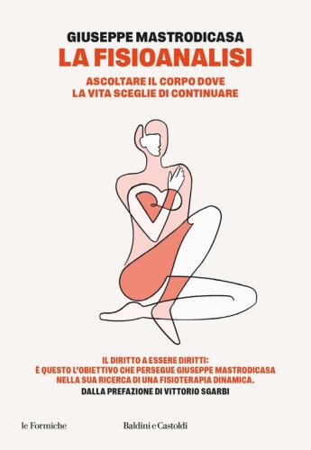 La fisioanalisi. Ascoltare il corpo dove la vita sceglie di continuare