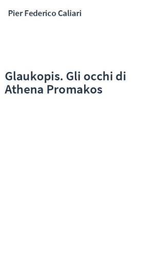 Glaukopis. Gli occhi di Athena Promakos