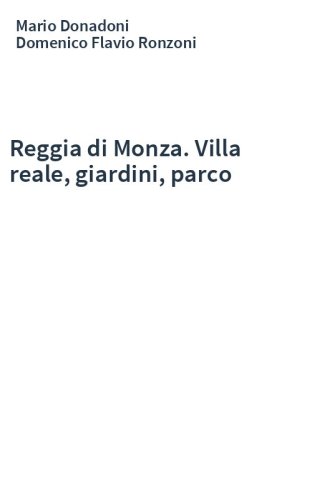 Reggia di Monza. Villa reale, giardini, parco