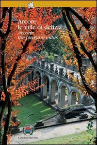 Arcore: le ville di delizia. Ediz. italiana e inglese