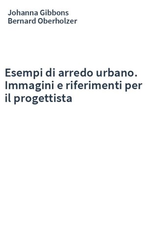 Esempi di arredo urbano. Immagini e riferimenti per il progettista