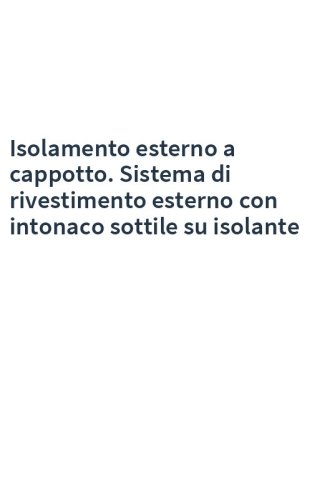 Isolamento esterno a cappotto. Sistema di rivestimento esterno con intonaco sottile su isolante