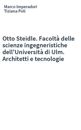 Otto Steidle. Facoltà delle scienze ingegneristiche dell'Università di Ulm. Architetti e tecnologie