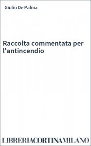 Raccolta commentata per l'antincendio