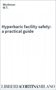 Hyperbaric facility safety: a practical guide