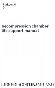 Recompression chamber life support manual