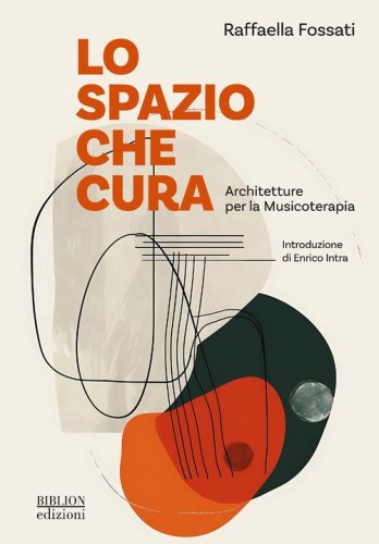 Lo spazio che cura. Architetture per la musicoterapia