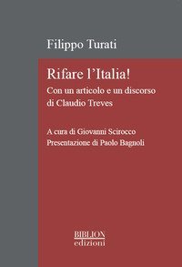 Rifare l'Italia! Con un articolo e un discorso di Claudio Treves