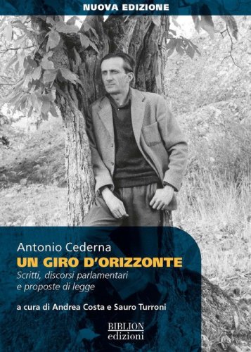 Un giro d'orizzonte. Scritti, discorsi parlamentari e proposte di legge