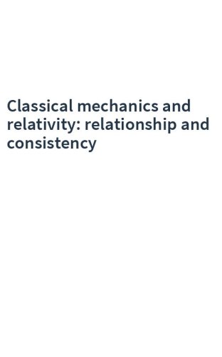 Classical mechanics and relativity: relationship and consistency