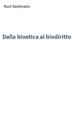 Dalla bioetica al biodiritto