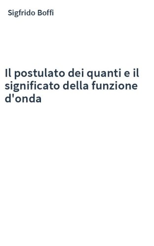 Il postulato dei quanti e il significato della funzione d'onda