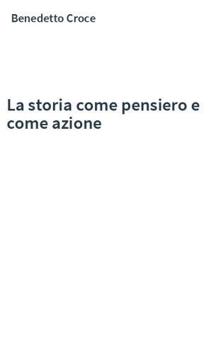 La storia come pensiero e come azione