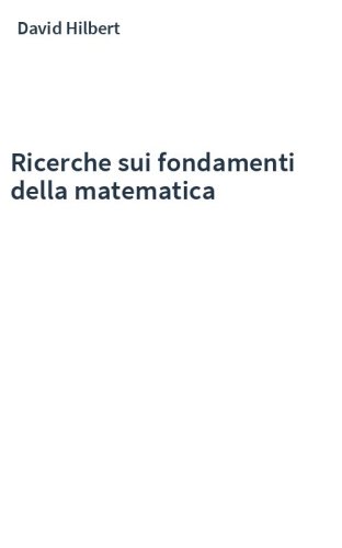 Ricerche sui fondamenti della matematica