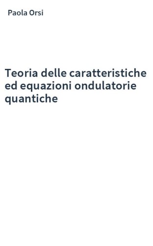 Teoria delle caratteristiche ed equazioni ondulatorie quantiche