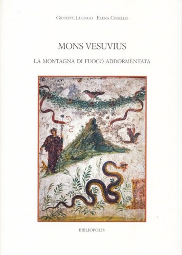 Mons Vesuvius. La montagna di fuoco addormentata