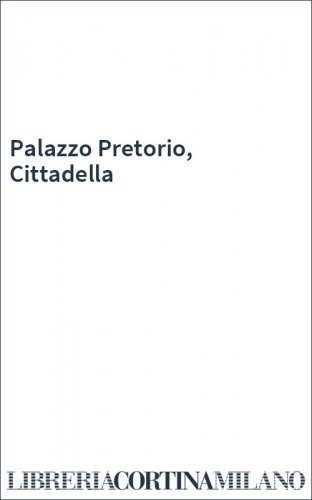 Palazzo Pretorio, Cittadella