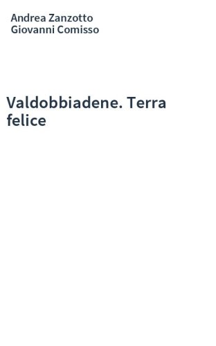 Valdobbiadene. Terra felice