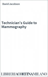 Technician's Guide to Mammography