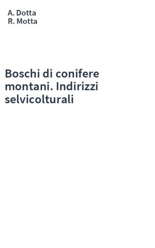 Boschi di conifere montani. Indirizzi selvicolturali
