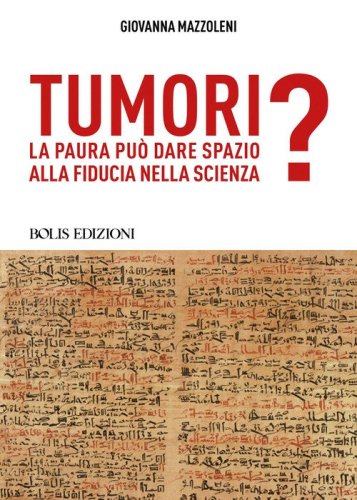 Tumori. La paura può dare spazio alla fiducia nella scienza?