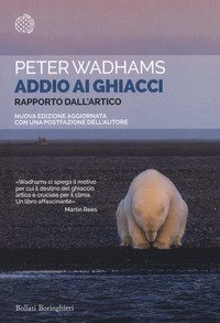 Addio ai ghiacci. Rapporto dall'Artico
