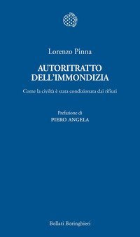 Autoritratto dell'immondizia. Come la civiltà è stata condizionata dai rifiuti