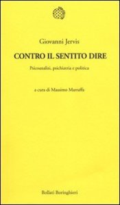 Contro il sentito dire. Psicoanalisi, psichiatria e politica