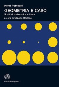 Geometria e caso. Scritti di matematica e fisica