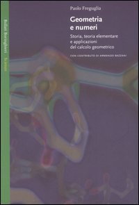 Geometria e numeri. Storia, teoria elementare e applicazioni del calcolo geometrico