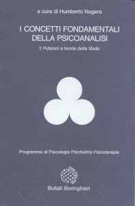 I concetti fondamentali della psicoanalisi Vol. 1. Pulsioni e teoria della libido