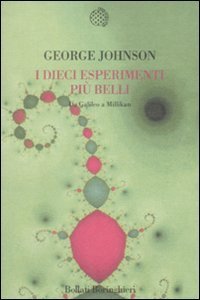 I dieci esperimenti più belli. Da Galileo a Millikan