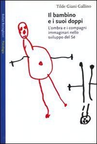 Il bambino e i suoi doppi. L'ombra e i compagni immaginari nello sviluppo del sé