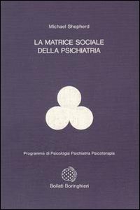 La matrice sociale della psichiatria