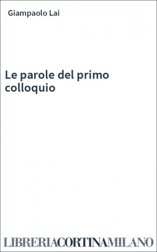 Le parole del primo colloquio