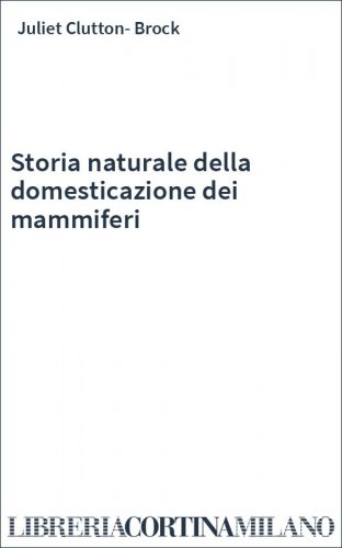 Storia naturale della domesticazione dei mammiferi