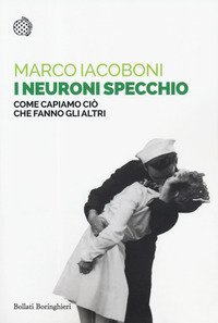 I neuroni specchio. Come capiamo ciò che fanno gli altri