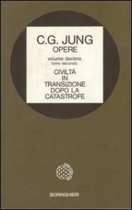 opere Vol. 10/2. Civiltà in transizione. Dopo la catastrofe
