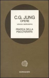 Opere Vol. 16. Pratica della psicoterapia