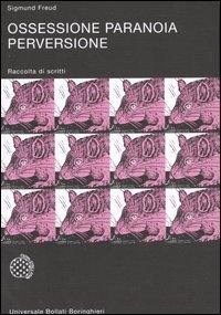 Ossessione, paranoia, perversione. Raccolta di scritti