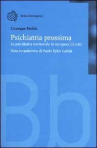 Psichiatria prossima. La psichiatria territoriale in un'epoca di cri si