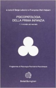 Psicopatologia della prima infanzia Vol. 1. Il mondo del neonato