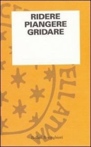 Ridere piangere gridare